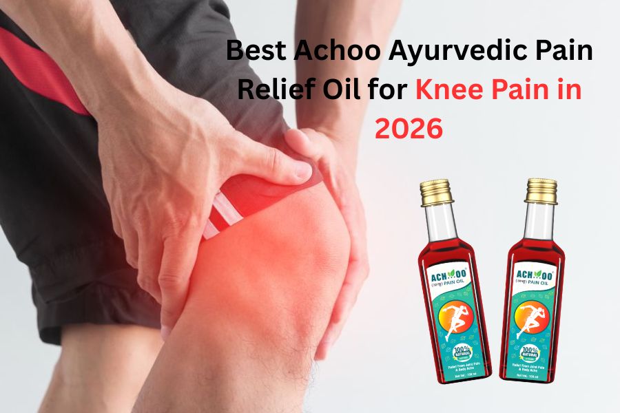 Best Achoo Ayurvedic Pain Relief Oil for Knee Pain in 2026